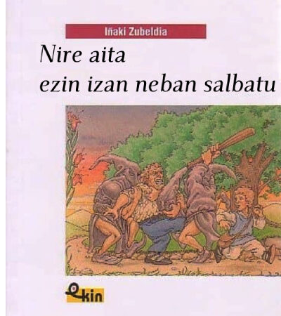 "Nire aita ezin izan neban salbatu"